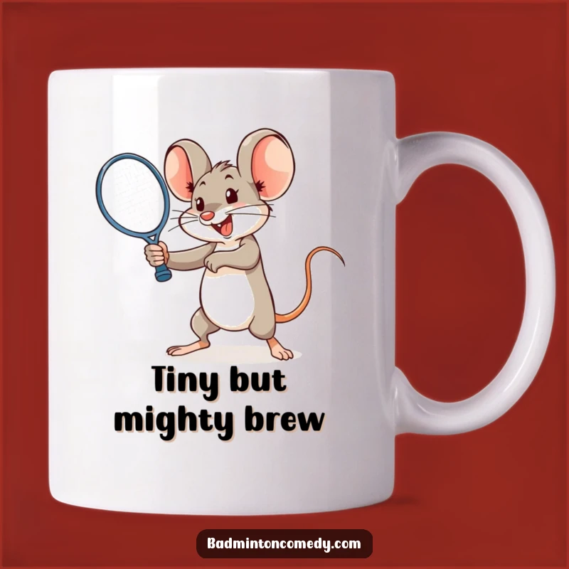 Funny Mouse Badminton Mug - Cheerful Smash Power Gift for Racquet Fans