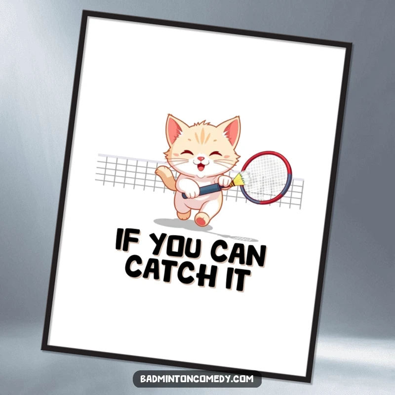Funny Kitten Badminton Poster: A playful kitten chasing a shuttlecock, perfect for adding humorous and charming wall art.
