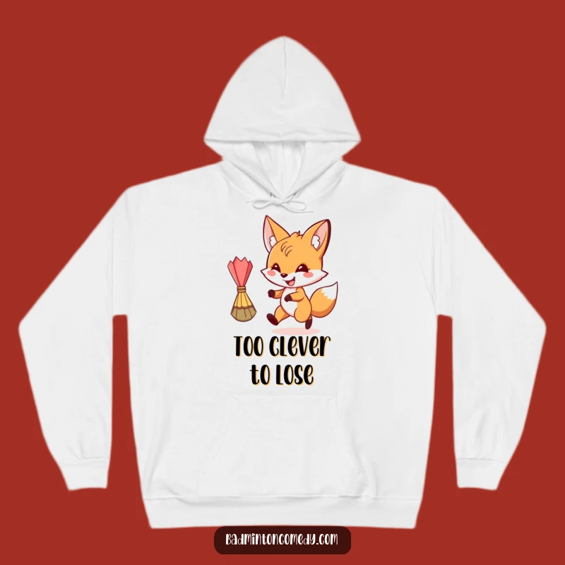 Funny Fox Badminton Hoodie: Cozy and Cheeky Fox Sweatshirt, Awesome Funny Gift!