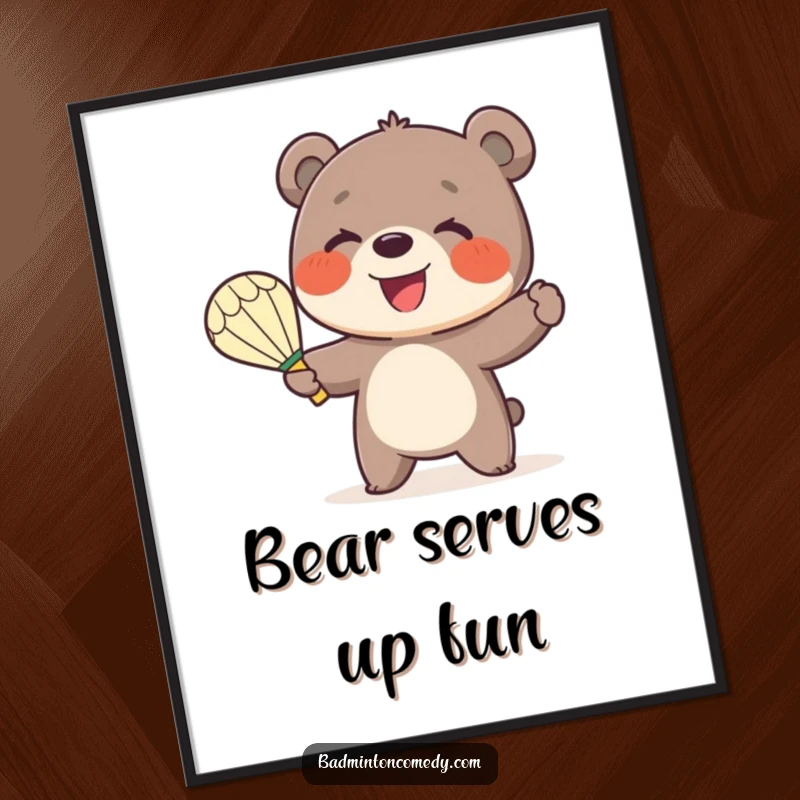 Funny Free Printable Wall Art: A little bear enthusiastically serving a shuttlecock with a wide, happy smile.