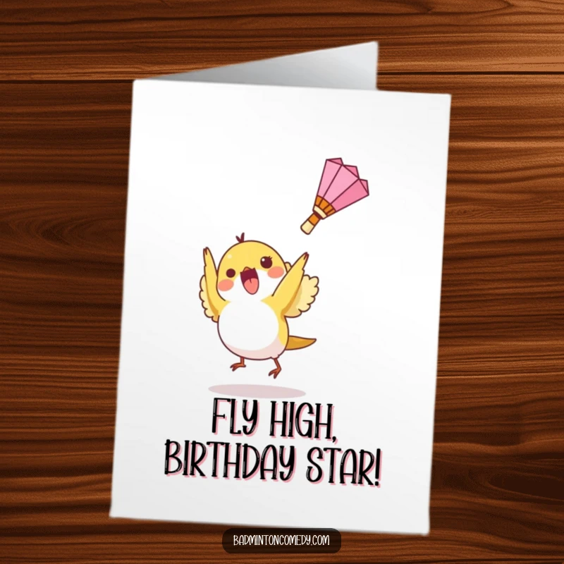 Funny Free Printable Birthday Card: Small bird character enthusiastically hitting a shuttlecock upwards.