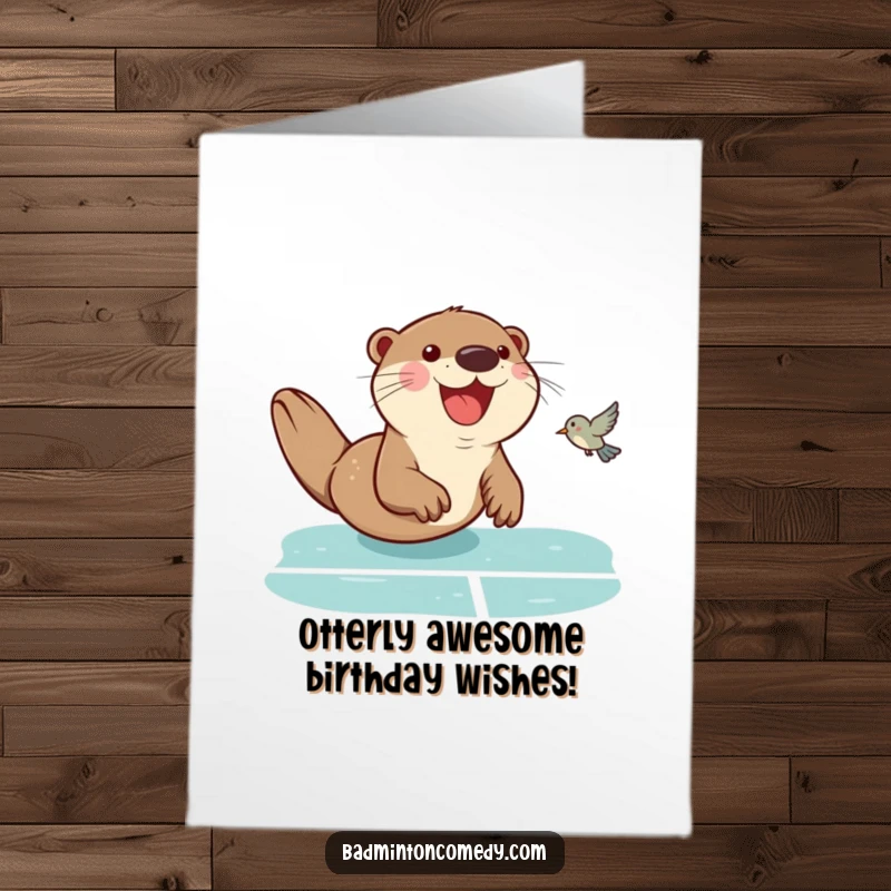 Funny Free Printable Birthday Card featuring a smiling otter sliding on a badminton court to return a birdie.