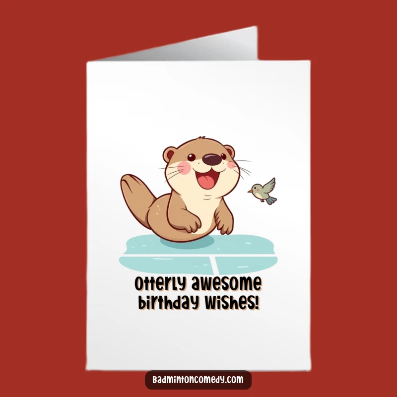 Funny Free Printable Otter Badminton Birthday Card - Hilarious Downloadable Gift!