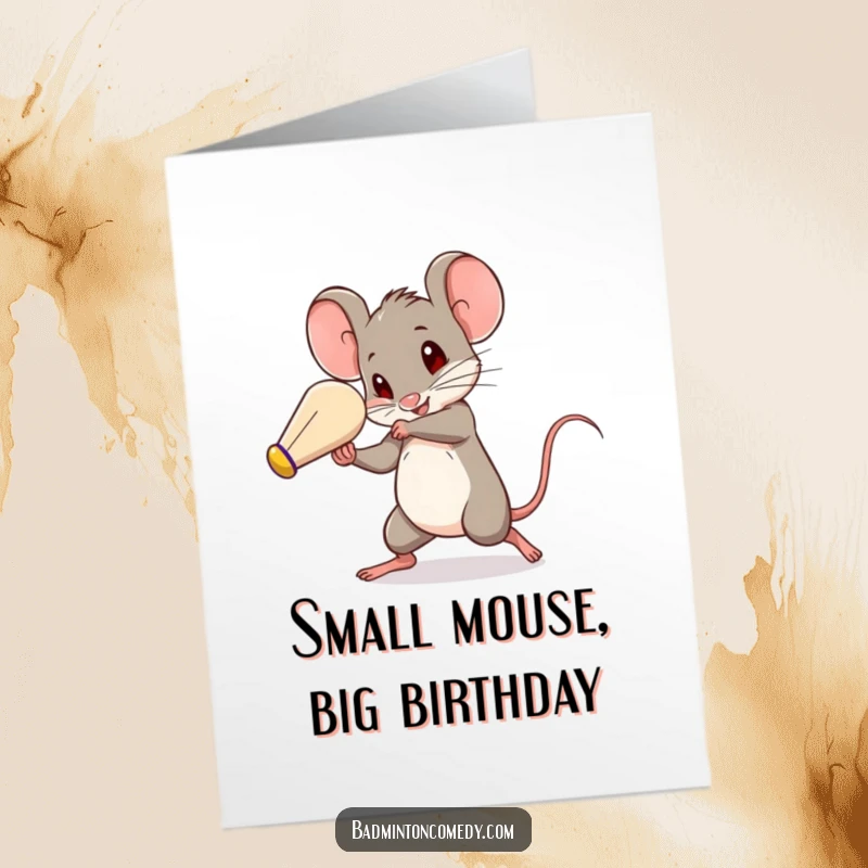 Funny Free Printable Birthday Card: Tiny mouse with surprising speed bats a shuttlecock energetically.