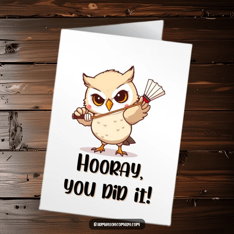 Funny Free Printable Congratulations Card showing a determined owl character concentrating on perfectly hitting a badminton shuttlecock.