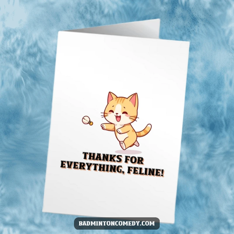 Funny Free Printable Thank You Card: A cat joyfully chasing a shuttlecock, sending thanks playfully.
