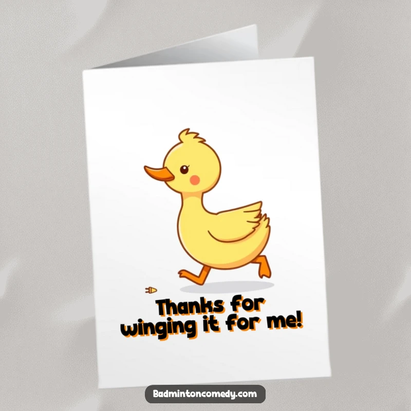 Funny Free Printable Thank You Card: Waddle Duck racing for a shuttlecock, expressing gratitude, funny downloadable gift.