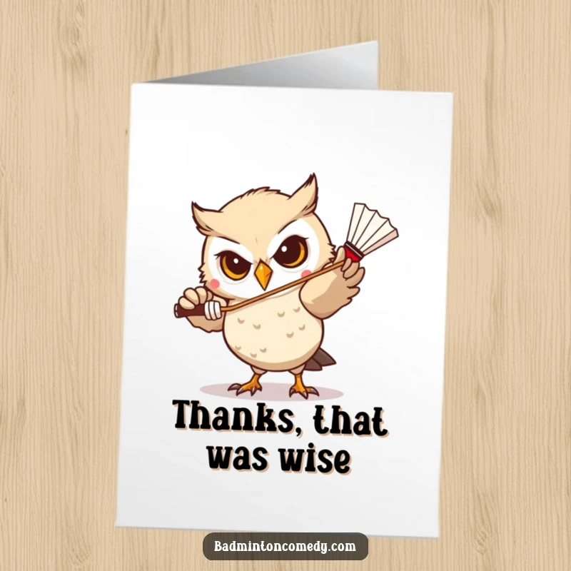 Funny Free Printable Thank you Card featuring a determined owl character honing in on hitting a badminton shuttlecock with accuracy.