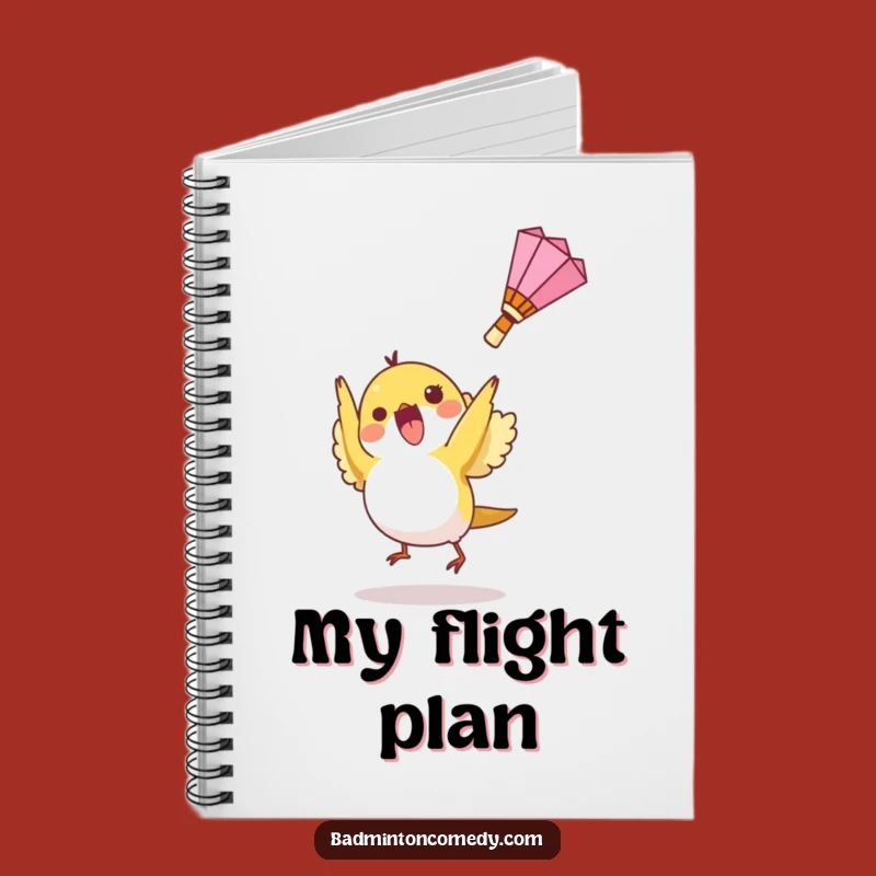 Funny Bird Badminton Notebook: Journal for Shuttlecock Fans, Fun Funny Gift Idea