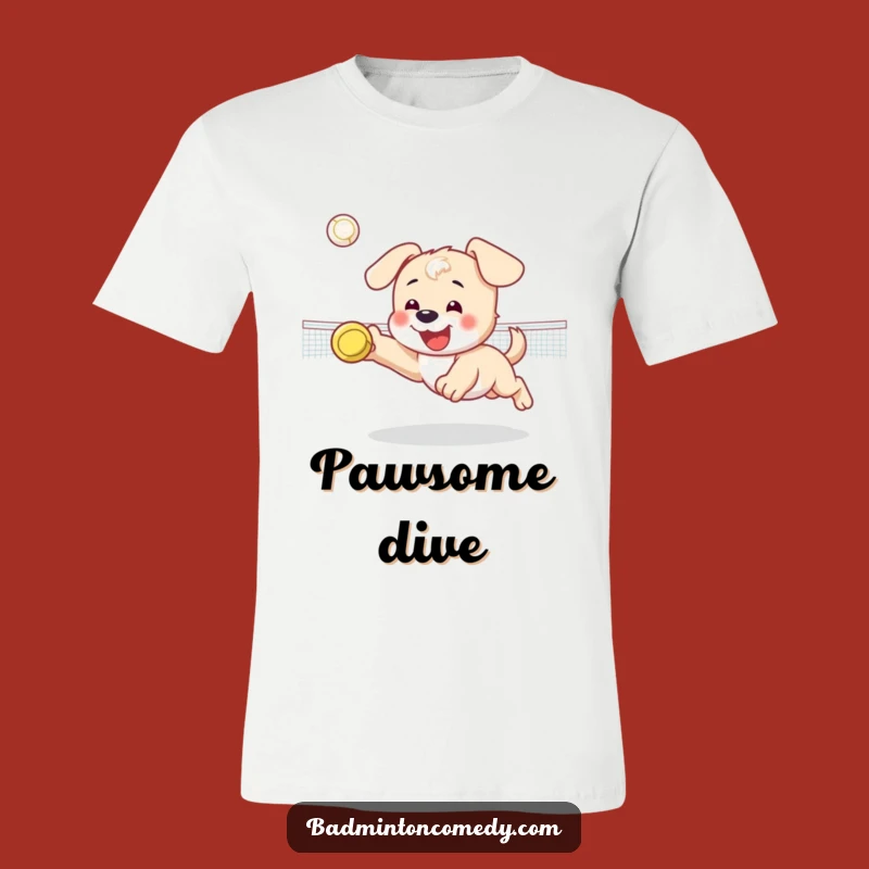 Funny Puppy Badminton T-Shirt: Action Dive Design, Ultimate Funny Gift for Dog Moms
