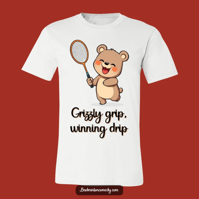 Funny Bear Badminton T-Shirt: Enthusiastic Bear Tee, Hilarious Funny Gift!